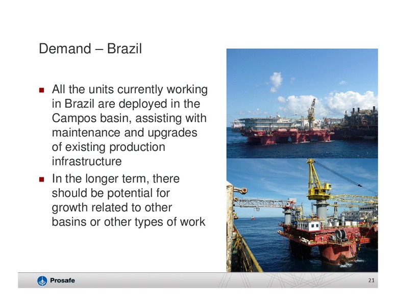 ARETO SECURITIES 19TH ANNUAL OIL AND OFFSHORE CONFERENCE – Prosafe Se – slide 20