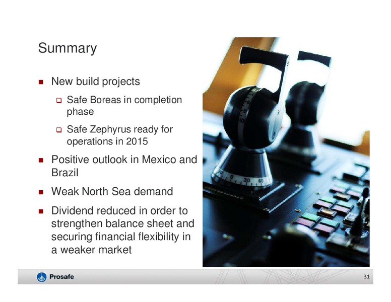 Q3 2014 EARNINGS CALL – Prosafe Se – slide 30
