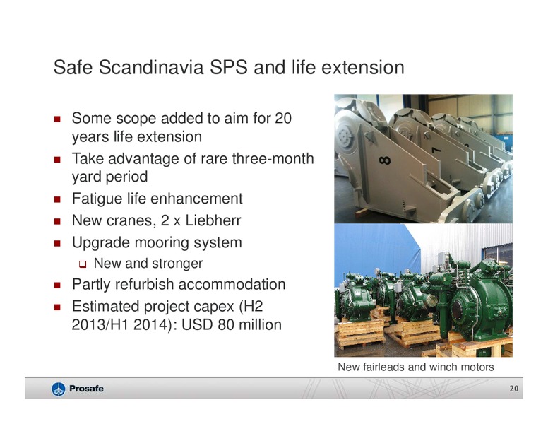 Q3 2013 EARNINGS CALL – Prosafe Se – slide 19