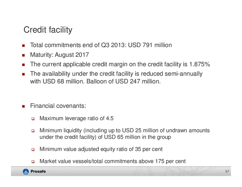 Q3 2013 EARNINGS CALL – Prosafe Se – slide 36
