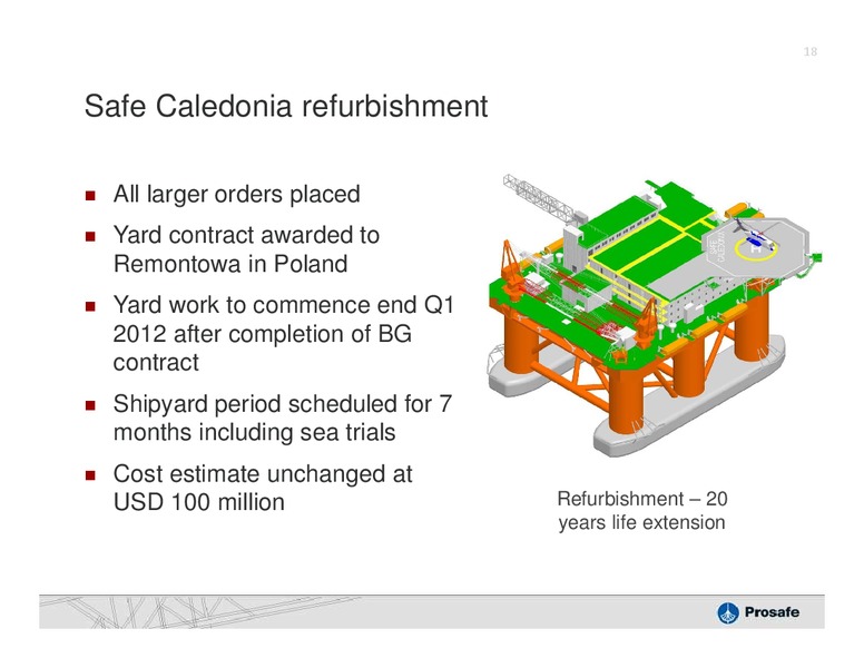DAHLMAN ROSES OIL SERVICES & DRILLING CONFERENCE – Prosafe Se – slide 17