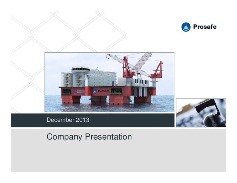 DECEMBER 2013 COMPANY PRESENTATION – Prosafe Se – slide 1