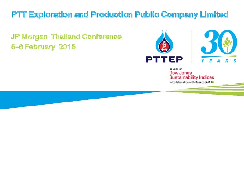 JP MORGAN THAILAND CONFERENCE – PTTEP – slide 1