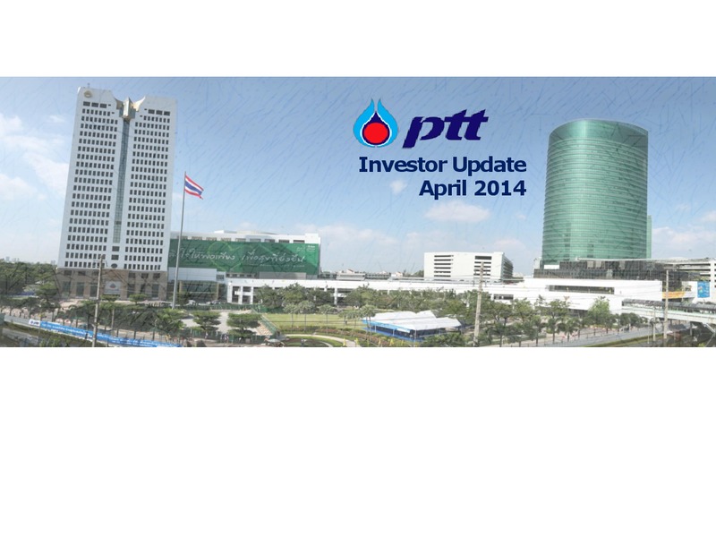 APRIL 2014 INVESTOR UPDATE – PTT Public Company Limited – slide 1