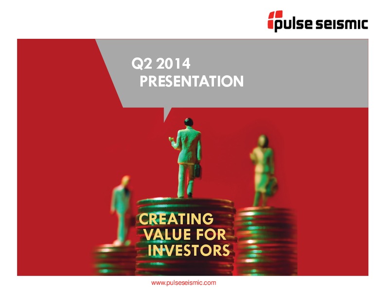 Q2 2014 Presentation – Pulse Seismic Inc. – slide 1