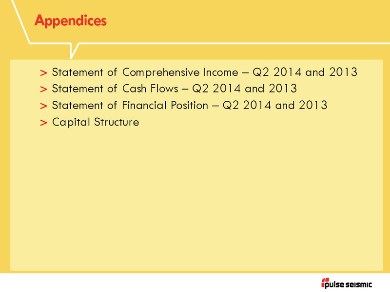 Q2 2014 Presentation – Pulse Seismic Inc. – slide 26