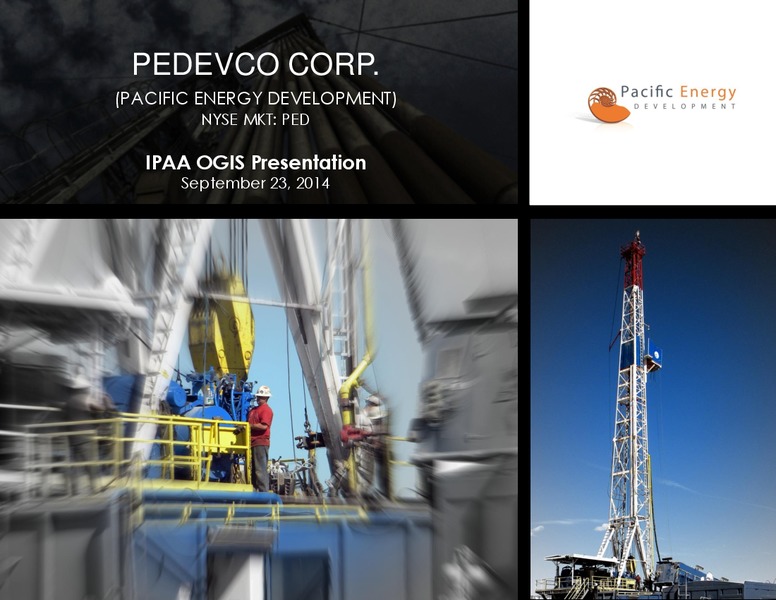 IPAA OGIS PRESENTATION – Pacific Energy Development – slide 1
