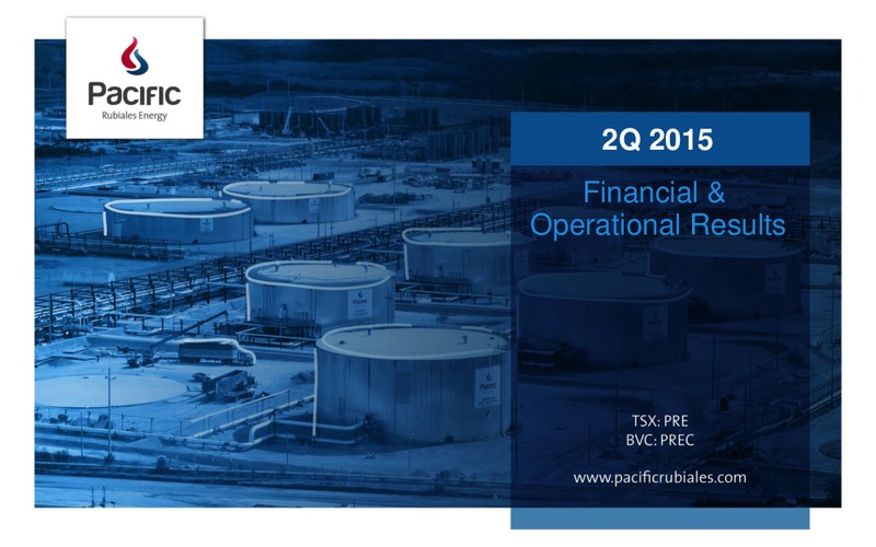 Q2 2015 Earnings Call – Pacific Rubiales Energy Corp. – slide 1