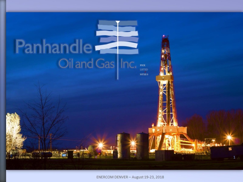 August 2018 Enercom Conference – Panhandle Oil and Gas Inc. – slide 1