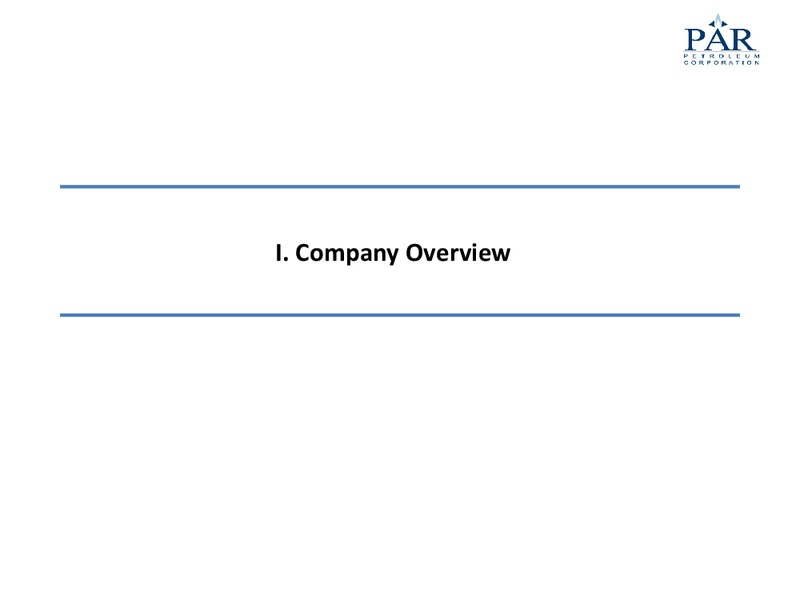 JULY 2015 CORPORATE PRESENTATION – Par Petroleum Corporation – slide 3