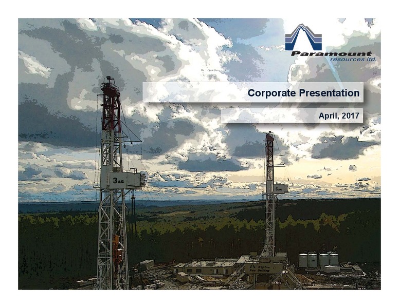 April 2017 Corporate Presentation – Paramount Resources Ltd. – slide 1