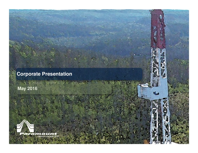 May 2016 Corporate Presentation – Paramount Resources Ltd. – slide 1