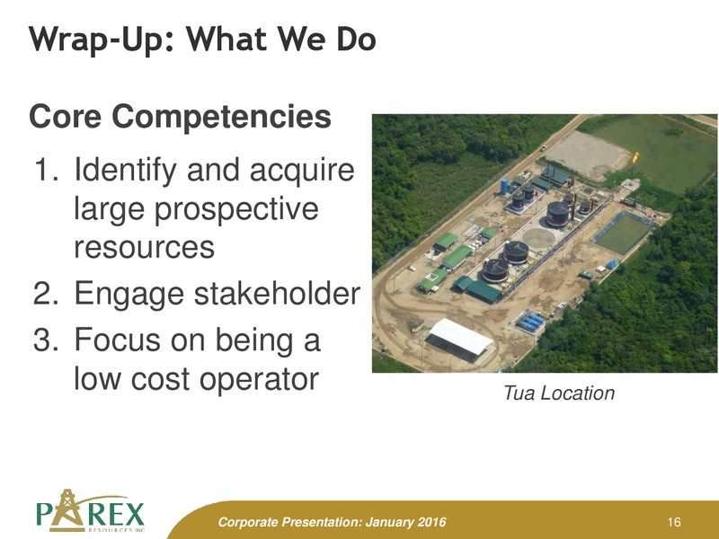January 2016 Investor Presentation – Parex Resources, Inc. – slide 16