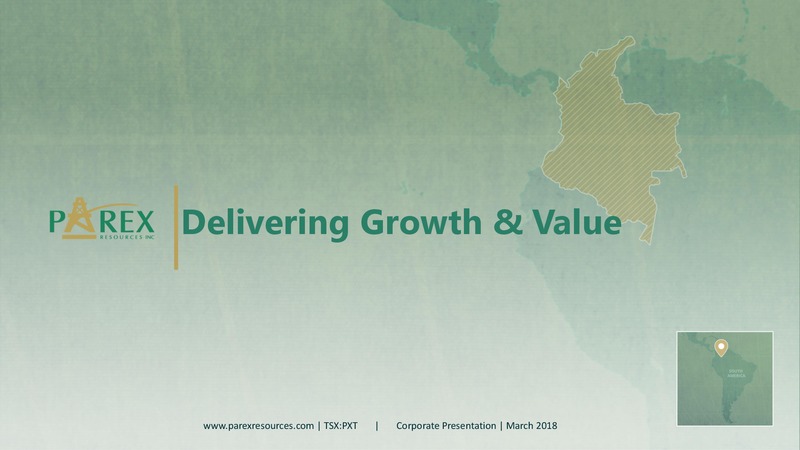 March 2018 Corporate Presentation – Parex Resources, Inc. – slide 1