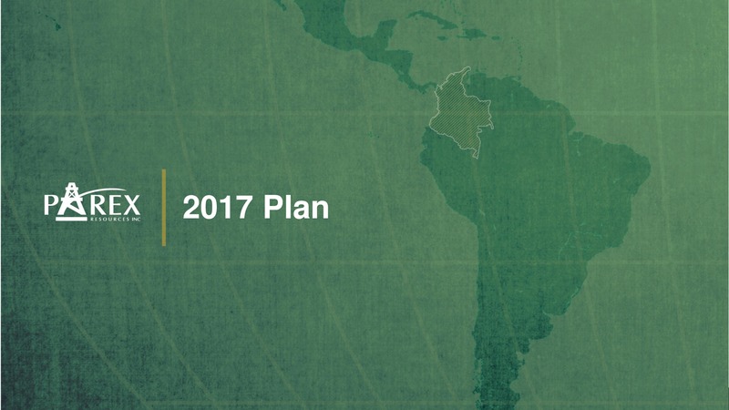 March 2017 Analyst Update – Parex Resources, Inc. – slide 18