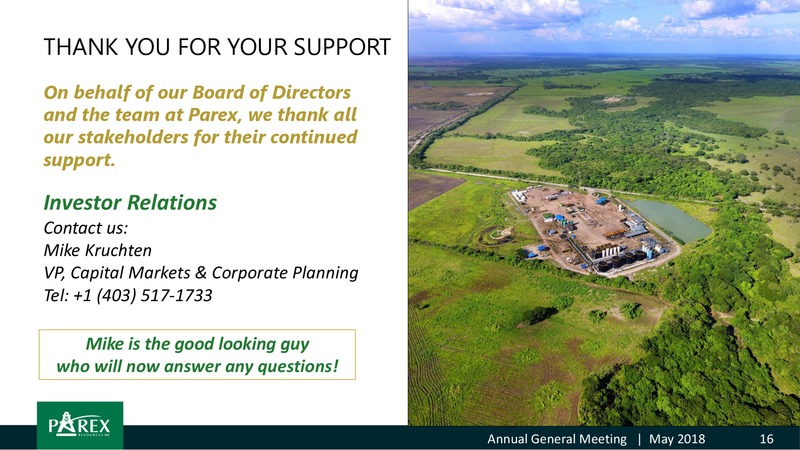 May 2018 Corporate Presentation – Parex Resources, Inc. – slide 16