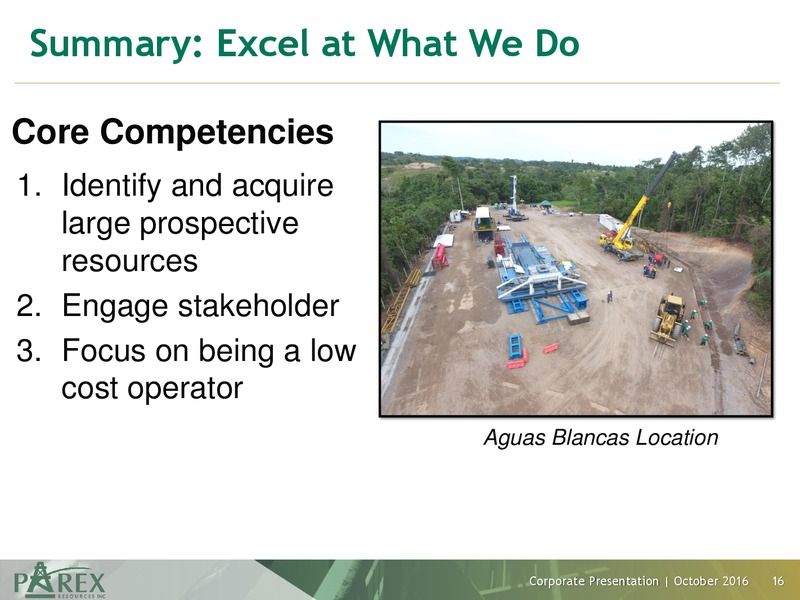 October 2016 Investor Presentation – Parex Resources, Inc. – slide 16