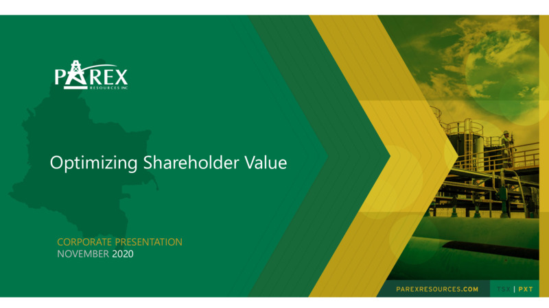 Corporate Presentation   November 2020 – Parex Resources, Inc. – slide 1