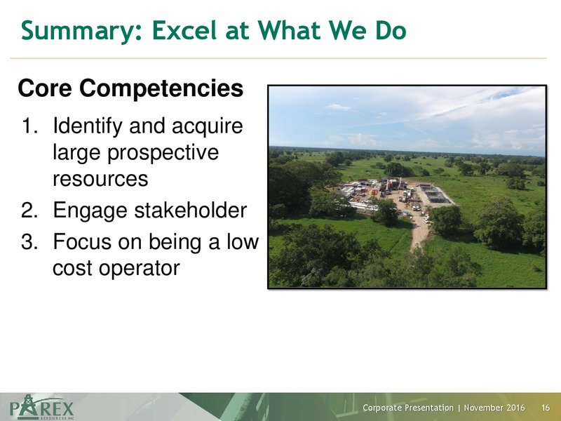 November 2016 Investor Presentation – Parex Resources, Inc. – slide 16