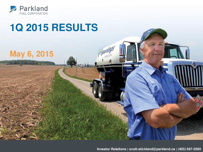 Q1 2015 RESULTS – Parkland Fuel Corporation – slide 1
