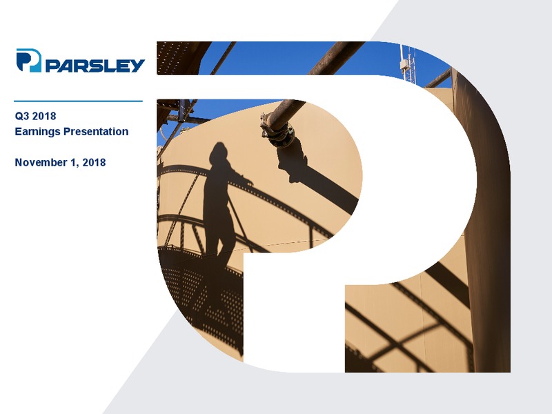3Q 2018 Earnings Presentation – Parsley Energy Inc. – slide 1