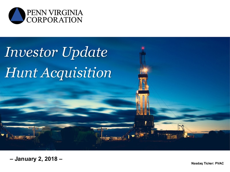Investor Update Hunt Acquisition – Penn Virginia Corp – slide 1