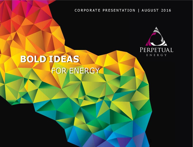 August 2016 Corporate Presentation – Perpetual Energy Inc – slide 1