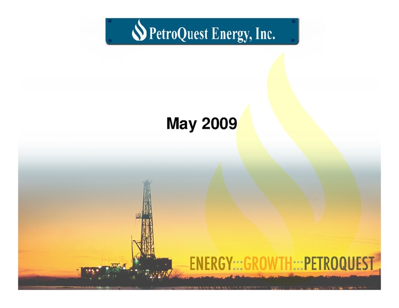 Q1 2009 Earnings Call – Petroquest Energy Inc. – slide 1