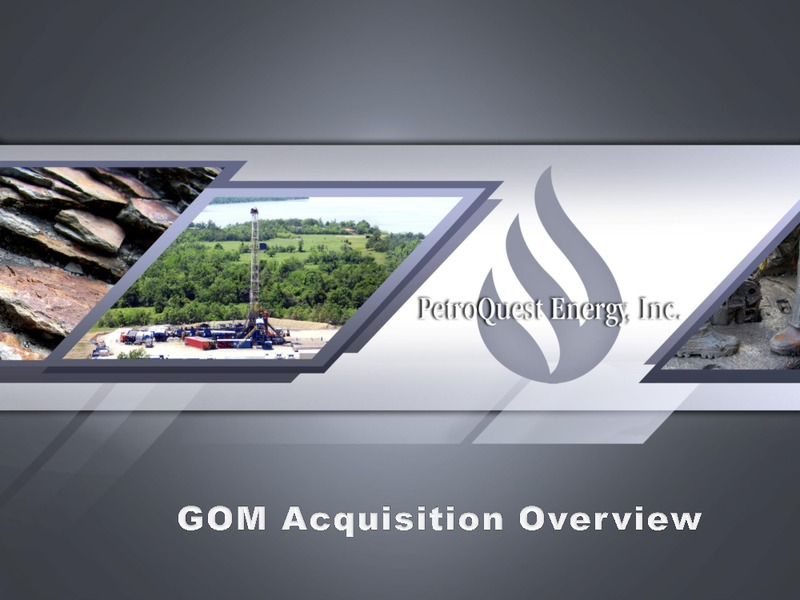 GOM M&A Call – Petroquest Energy Inc. – slide 1