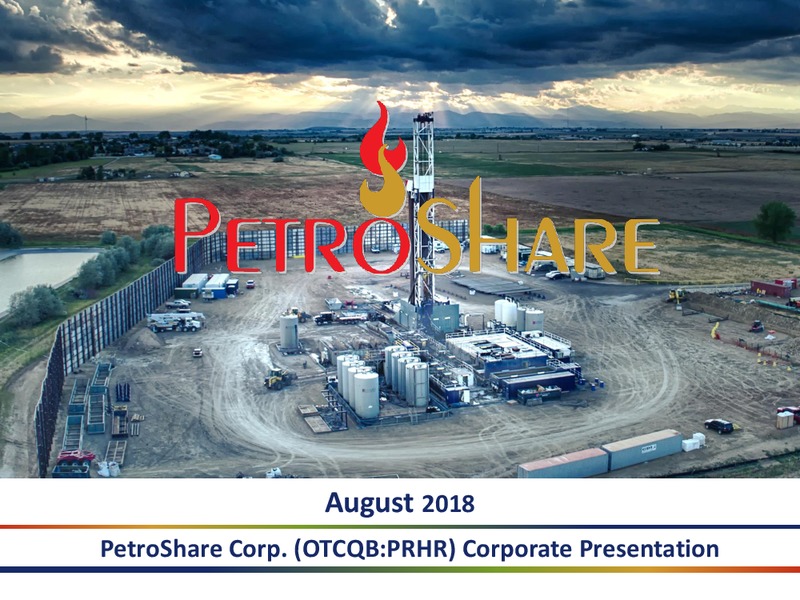 August 2018 Enercom Conference – PetroShare Corp. – slide 1