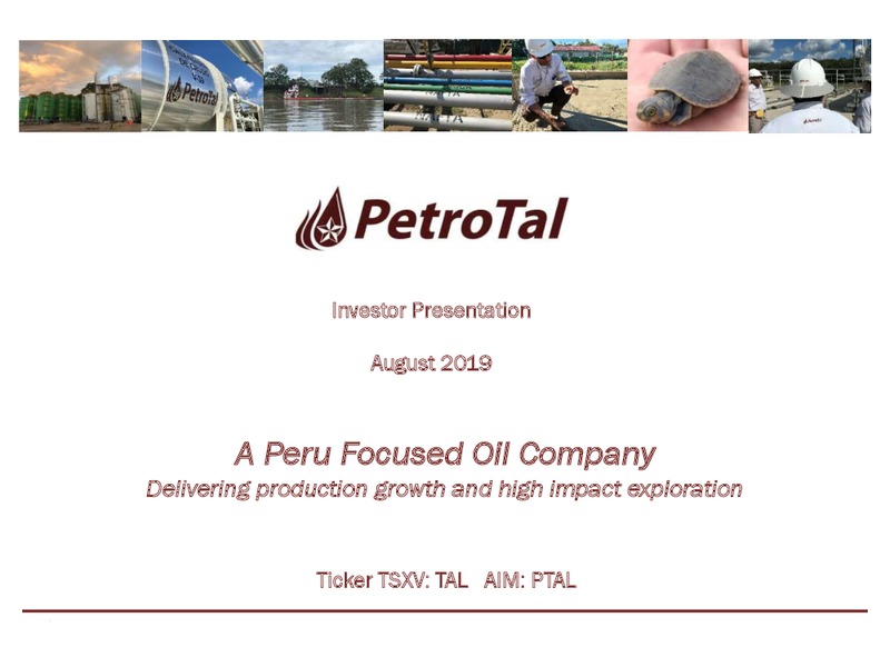 August 2019 Investor Presentation – PetroTal LLC – slide 1
