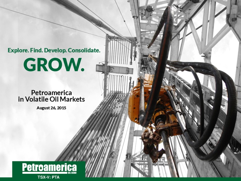 August 2015 Investor Presentation – Petroamerica Oil Corp – slide 1