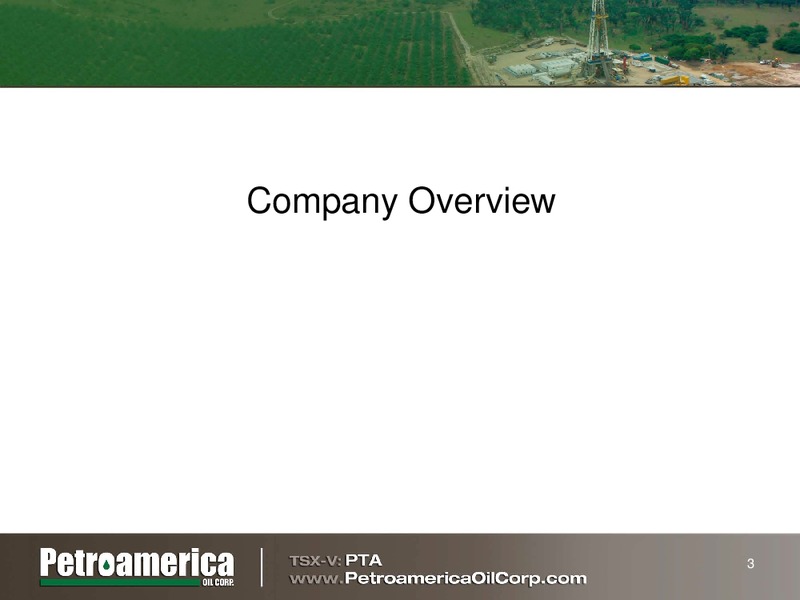 RAYMOND JAMES INVESTING IN COLOMBIA OIL AND GAS CONFERENCE – Petroamerica Oil Corp – slide 2
