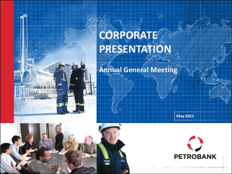 MAY 2011 ANNUAL GENERAL MEETING – Petrobank Energy and Resources Ltd. – slide 1