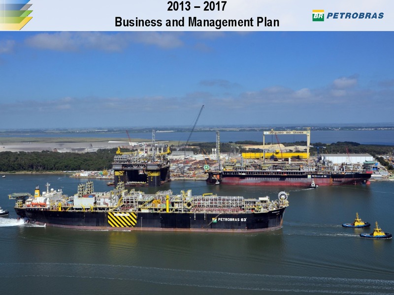 2013 2017 BUSINESS AND MANAGEMENT PLAN – Petrobras – slide 1