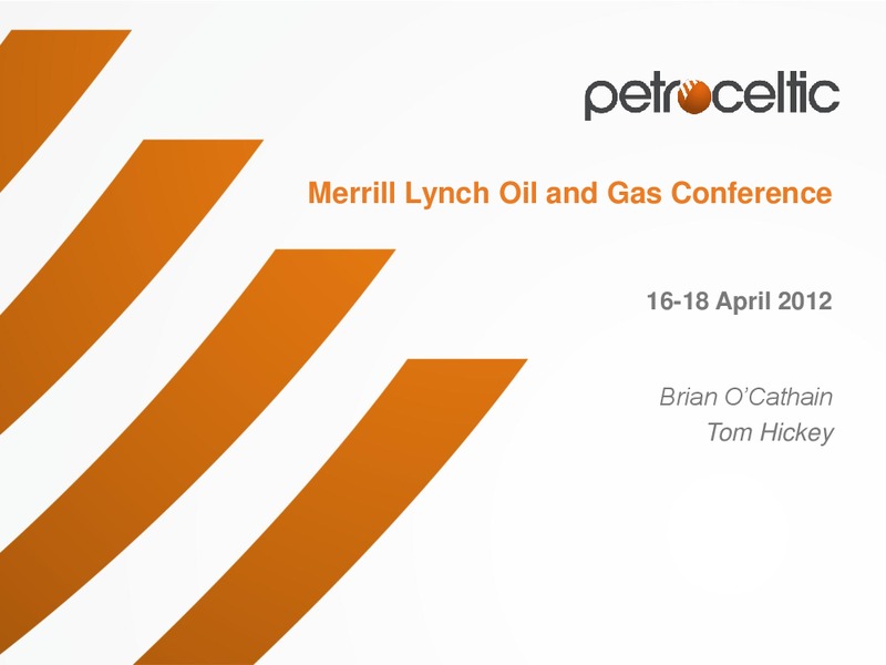 MERRILL LYNCH OIL AND GAS CONFERENCE – Petroceltic International Plc – slide 1