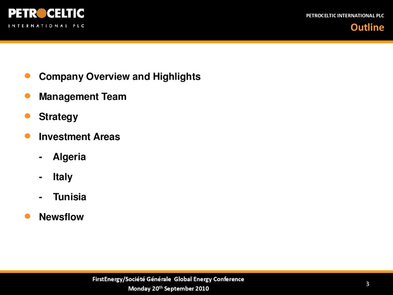 FIRST ENERGY SOCITE GENERALE GLOBAL ENERGY CONFERENCE – Petroceltic International Plc – slide 2