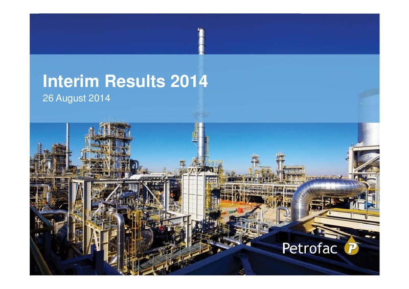 INTERIM RESULTS 2014 – Petrofac – slide 1