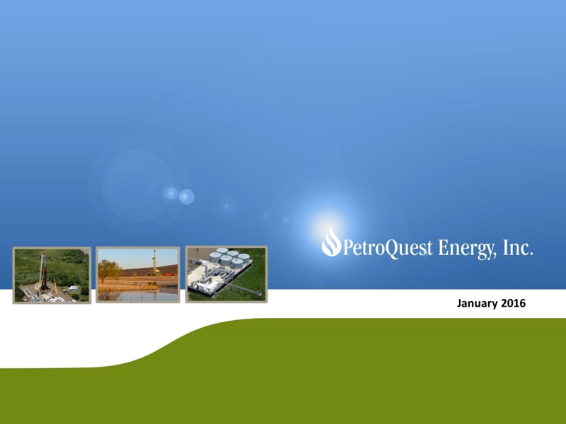 January 2016 Investor Presentation – Petroquest Energy Inc. – slide 1