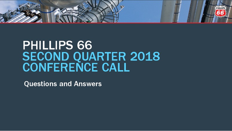 2Q 2018 Earnings Conference Call – Phillips 66 – slide 13