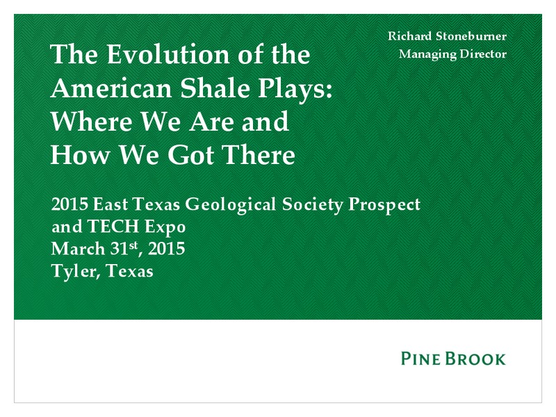 2015 EAST TEXAS GEOLOGICAL SOCIETY PROSPECT AND TECH EXPO – Pine Brook Capital Partners – slide 1