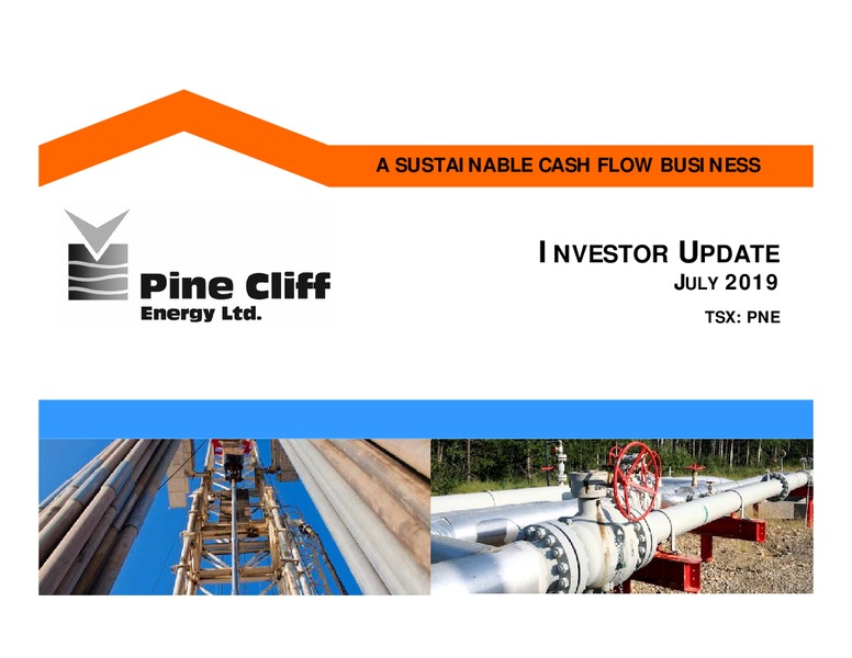 July 2019 Corporate Presentation – Pine Cliff Energy Ltd. – slide 1