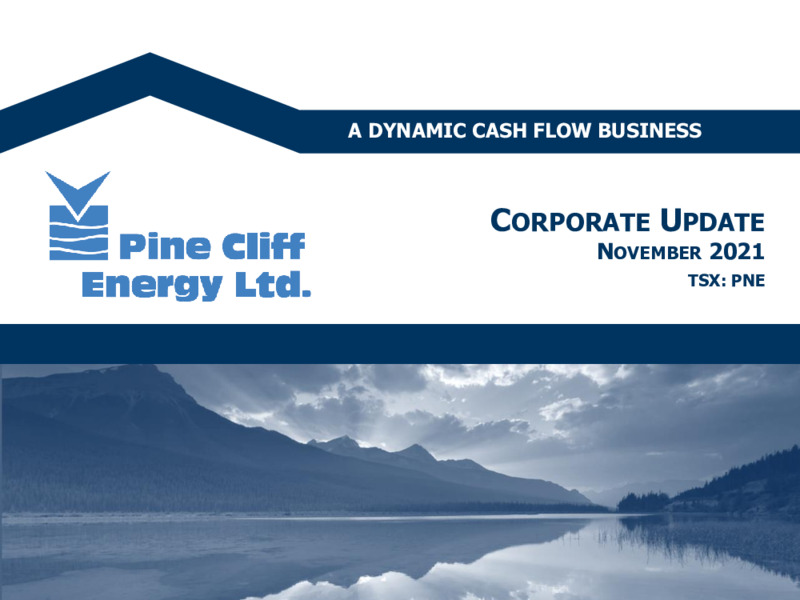 November 2021 Corporate Update – Pine Cliff Energy Ltd. – slide 1