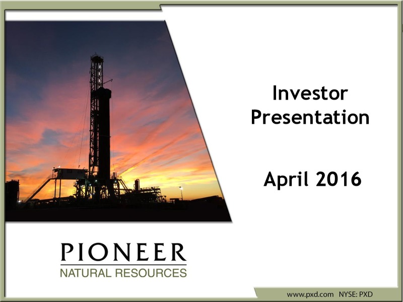 Investor Presentation April 2016 – Pioneer Natural Resources Co. – slide 1