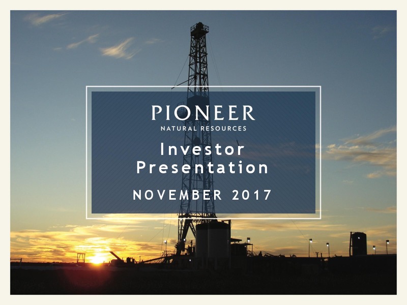 November 2017 Investor Presentation – Pioneer Natural Resources Co. – slide 1