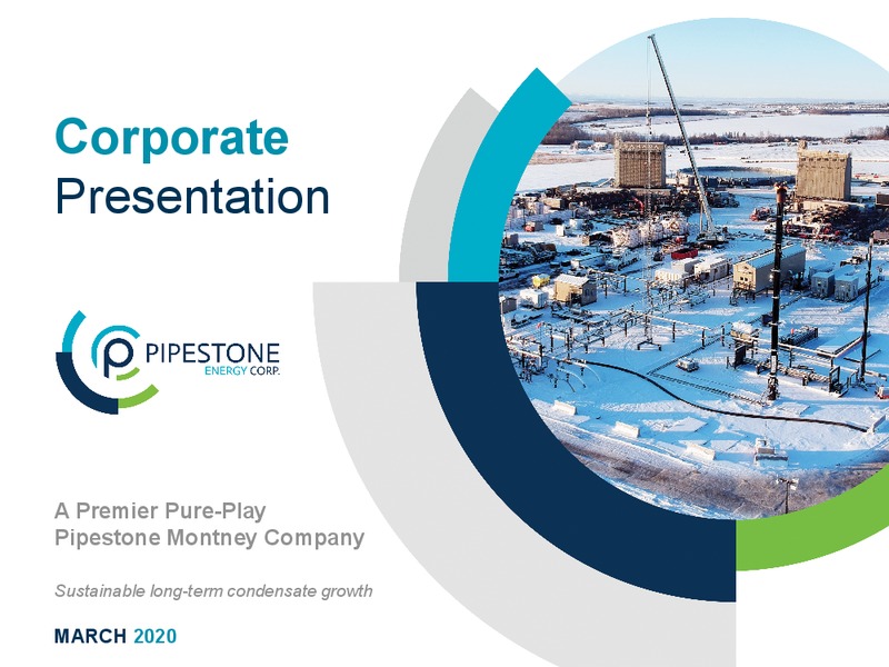 March 2020 Investor Presentation – Pipestone Energy Corp – slide 1