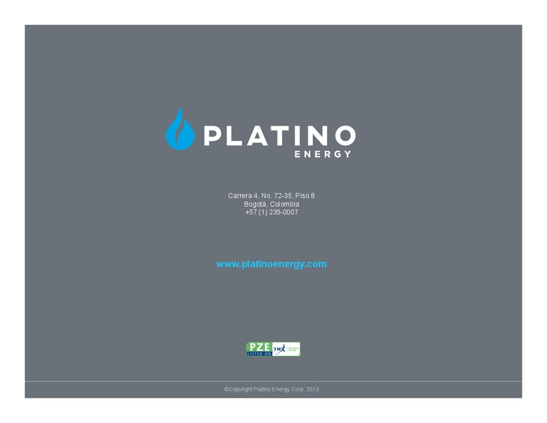 Corporate Presentation – Platino Energy Corp. – slide 13