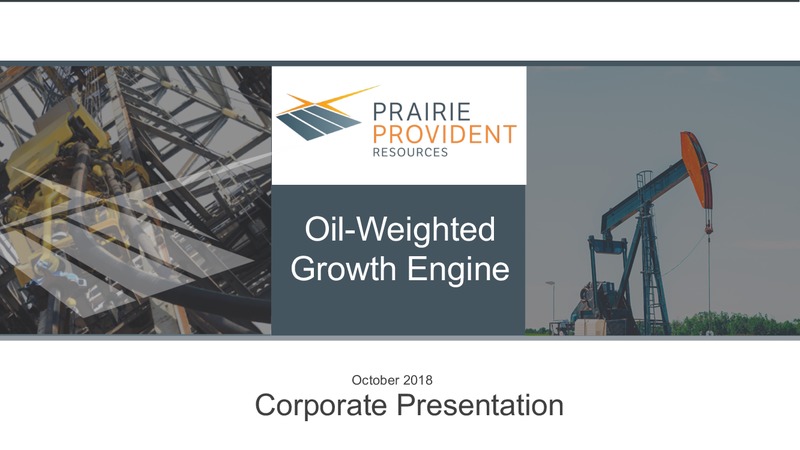 October 2018 Corporate Presentation – Prairie Provident Resources Inc. – slide 1