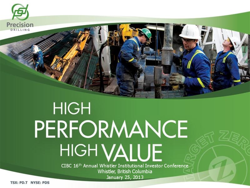 CIBC 16TH ANNUAL WHISTLER INSTITUTIONAL INVESTOR CONFERENC – Precision Drilling Corporation – slide 1