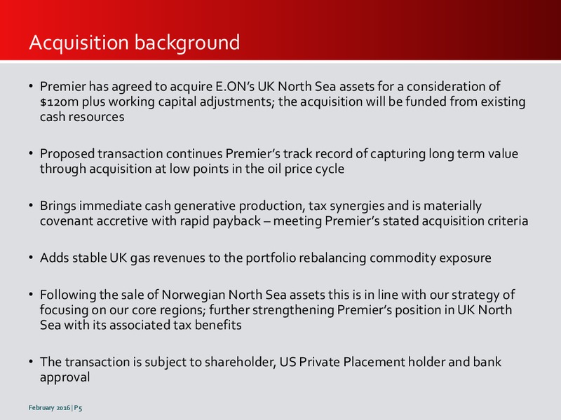 February 2016 Investor Presentation – Premier Oil – slide 5